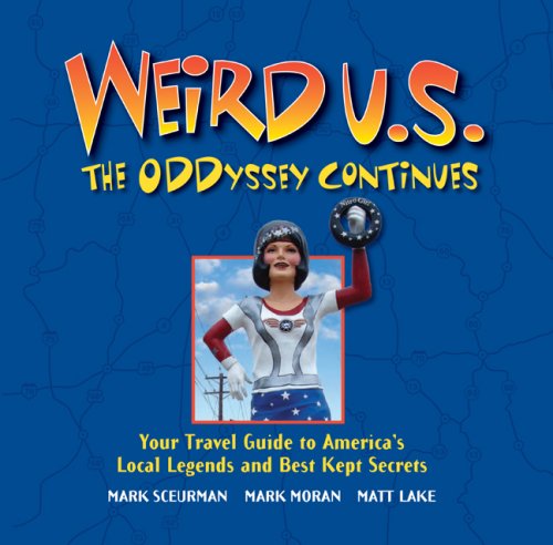 Weird U.S. The ODDyssey Continues: Your Travel Guide to America's Local Legends and Best Kept Secrets used book depot