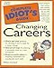Complete Idiot's Guide to Changing Careers (The Complete Idiot's Guide)