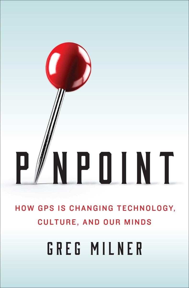 Pinpoint: How GPS Is Changing Technology, Culture, and Our Minds used book depot