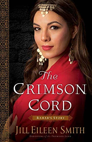 The Crimson Cord: An Inspirational Redemption Story about a Mysterious Biblical Figure [Paperback] Jill Eileen Smith