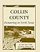 Collin County: Pioneering In North Texas [Paperback] Roy F Hall and Helen Gibbard Hall