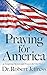 Praying for America: 40 Inspiring Stories and Prayers for Our Nation [Hardcover] Jeffress, Dr Robert