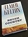 Brush Country: Two Texas Novels Kelton, Elmer