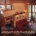 WrightSized Houses: Frank Lloyd Wrights Solutions for Making Small Houses Feel Big [Hardcover] Diane Maddex