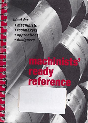 Machinists Ready Reference [Spiralbound] C Weingartner