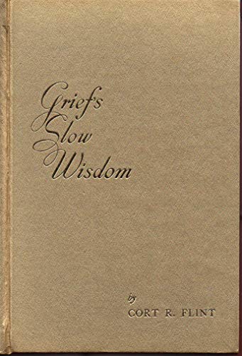 Griefs Slow Wisdom [Hardcover] Cort R Flint