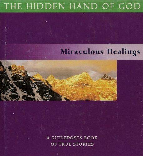 Miraculous Healings; The Hidden Hand Of God; A Guideposts Book Of True Stories used book depot
