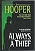 Always a Thief [Hardcover] Hooper, Kay