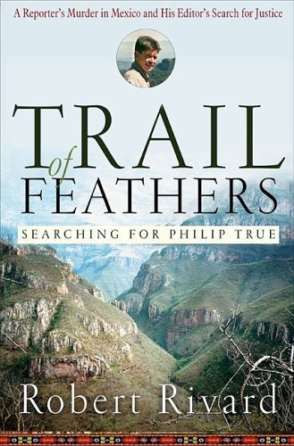 Trail Of Feathers: Searching for Philip True