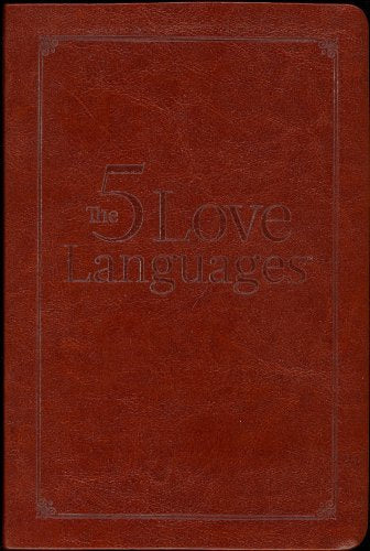 The Five Love Languages: The Secret to Love that Lasts