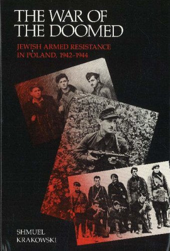 The War of the Doomed: Jewish Armed Resistance in Poland, 1942-1944 (English, Hebrew and Polish Edition) used book depot