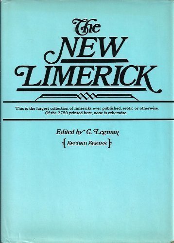 The New Limerick: 2750 Unpublished Examples American and British G Legman