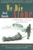 We Die Alone: WWII Epic of Escape and Endurance Howarth, David Armine and Ambrose, Stephen E