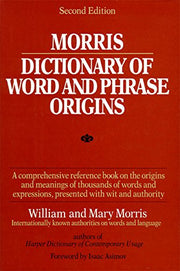 Morris Dictionary of Word and Phrase Origins used book depot