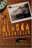 The Alaska Chronicles: An Unwashed View of Life, Work, and Fly Fishing Miles Nolte