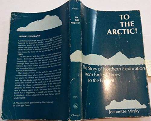 To the Arctic: The Story of Northern Exploration from Earliest Times Mirsky, Jeannette