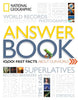 National Geographic Answer Book: 10,001 Fast Facts About Our World National Geographic and Thornton, Kathryn