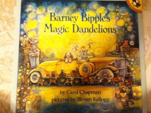 Barney Bipples Magic Dandelions Chapman, Carol and Kellogg, Steven