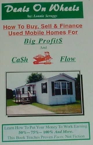 DEALS ON WHEELS: How to Buy, Sell & Finance Used Mobile Homes for Big Profit$ and Ca$h Flow used book depot