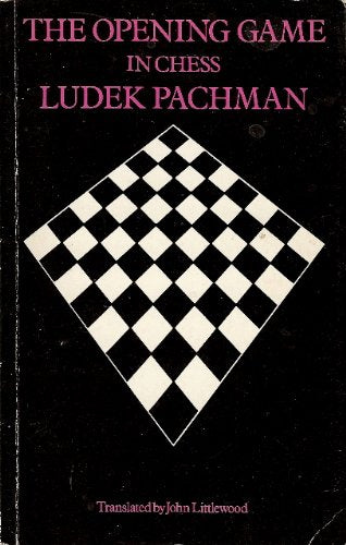 The Opening Game in Chess English and German Edition Ludek Pachman and John Littlewood