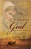 A Separate God: Journal of an Amish Girl Lucinda StreikerSchmidt