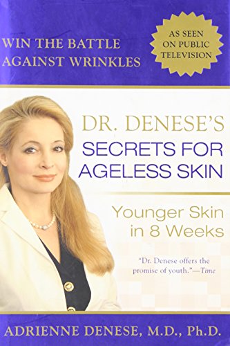 Dr Deneses Secrets for Ageless Skin: Younger Skin in 8 Weeks Denese MD  Phd, Adrienne