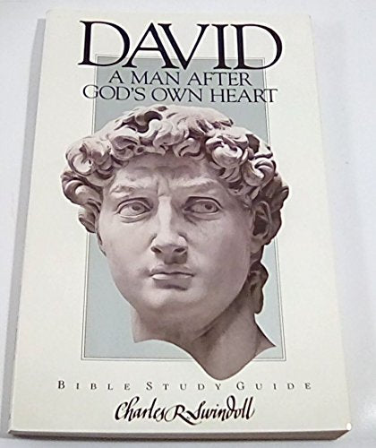 David, a man after Gods own heart: Bible study guide Swindoll, Charles R