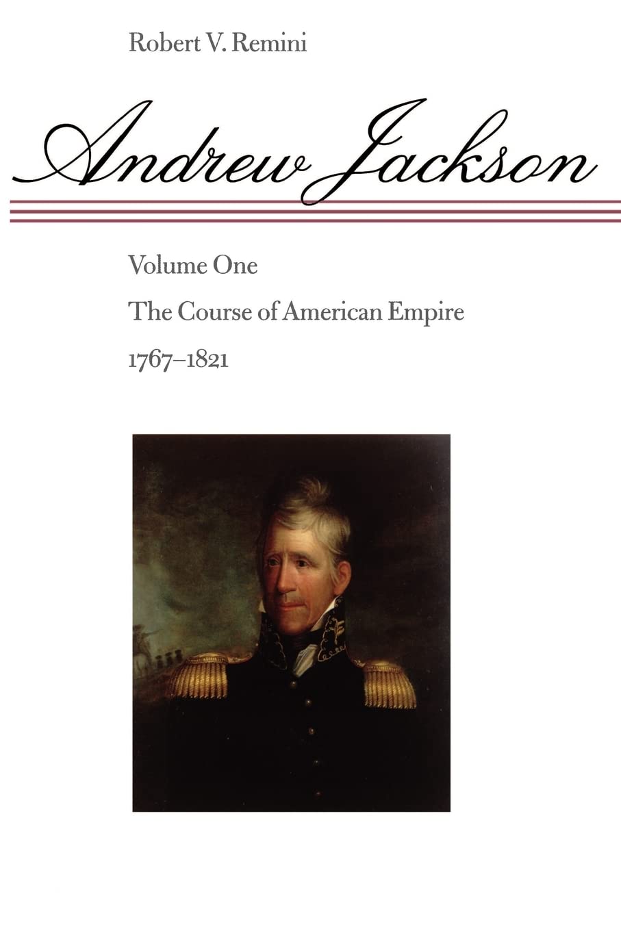 Andrew Jackson: The Course of American Empire, 1767-1821. Vol. 1 used book depot