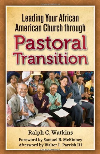 Leading Your African American Church Through Pastoral Transition used book depot