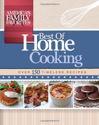 Best of Home Cooking: Over 150 Timeless Recipes (America's Family Favorites) used book depot