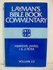 Laymans Bible Book Commentary: Hebrews, James, 1  2 Peter Vol 23 Valentine, Foy