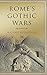 Rome's Gothic Wars: From the Third Century to Alaric (Key Conflicts of Classical Antiquity)