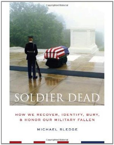 Soldier Dead: How We Recover, Identify, Bury, and Honor Our Military Fallen used book depot