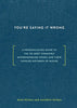 Youre Saying It Wrong: A Pronunciation Guide to the 150 Most Commonly Mispronounced Wordsand Their Tangled Histories of Misuse [Hardcover] Petras, Ross and Petras, Kathryn