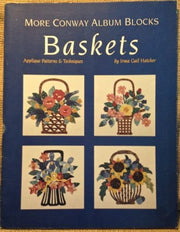More Conway album blocks: Baskets : applique patterns & techniques used book depot