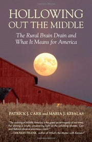Hollowing Out the Middle: The Rural Brain Drain and What It Means for America used book depot