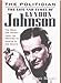 The Politician: The Life  Times of Lyndon Johnson Ronnie Dugger