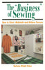 The Business of Sewing: How to Start, Maintain  Achieve Success [Paperback] Sykes, Barbara Wright