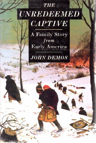 The Unredeemed Captive: A Family Story from Early America used book depot
