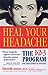 Heal Your Headache: The 123 Program for Taking Charge of Your Pain [Paperback] David Buchholz and Stephen G Reich