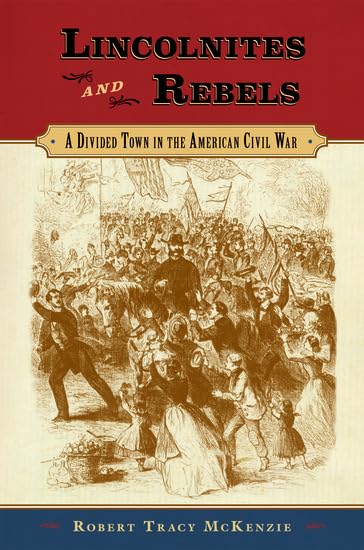 Lincolnites and Rebels: A Divided Town in the American Civil War used book depot