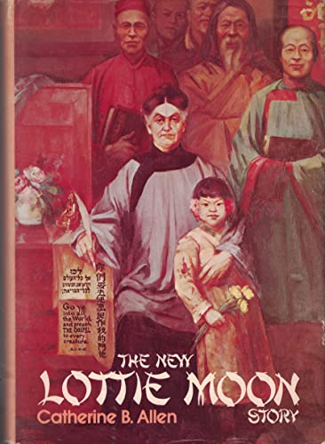 The New Lottie Moon Story Allen, Catherine B