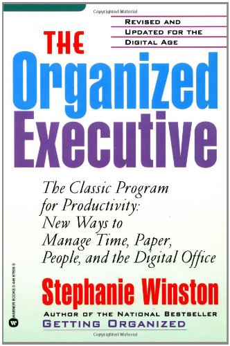 The Organized Executive: A Program for Productivity--New Ways to Manage Time, Paper, People, and the Digital Office used book depot