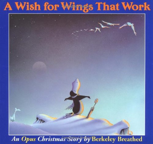 A Wish for Wings That Work: An Opus Christmas Story Breathed, Berkeley