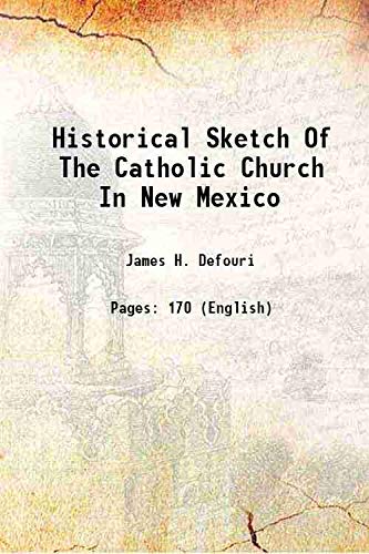 Historical Sketch of the Catholic Church in New Mexico used book depot
