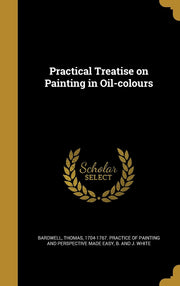Practical Treatise on Painting in Oil-colours used book depot