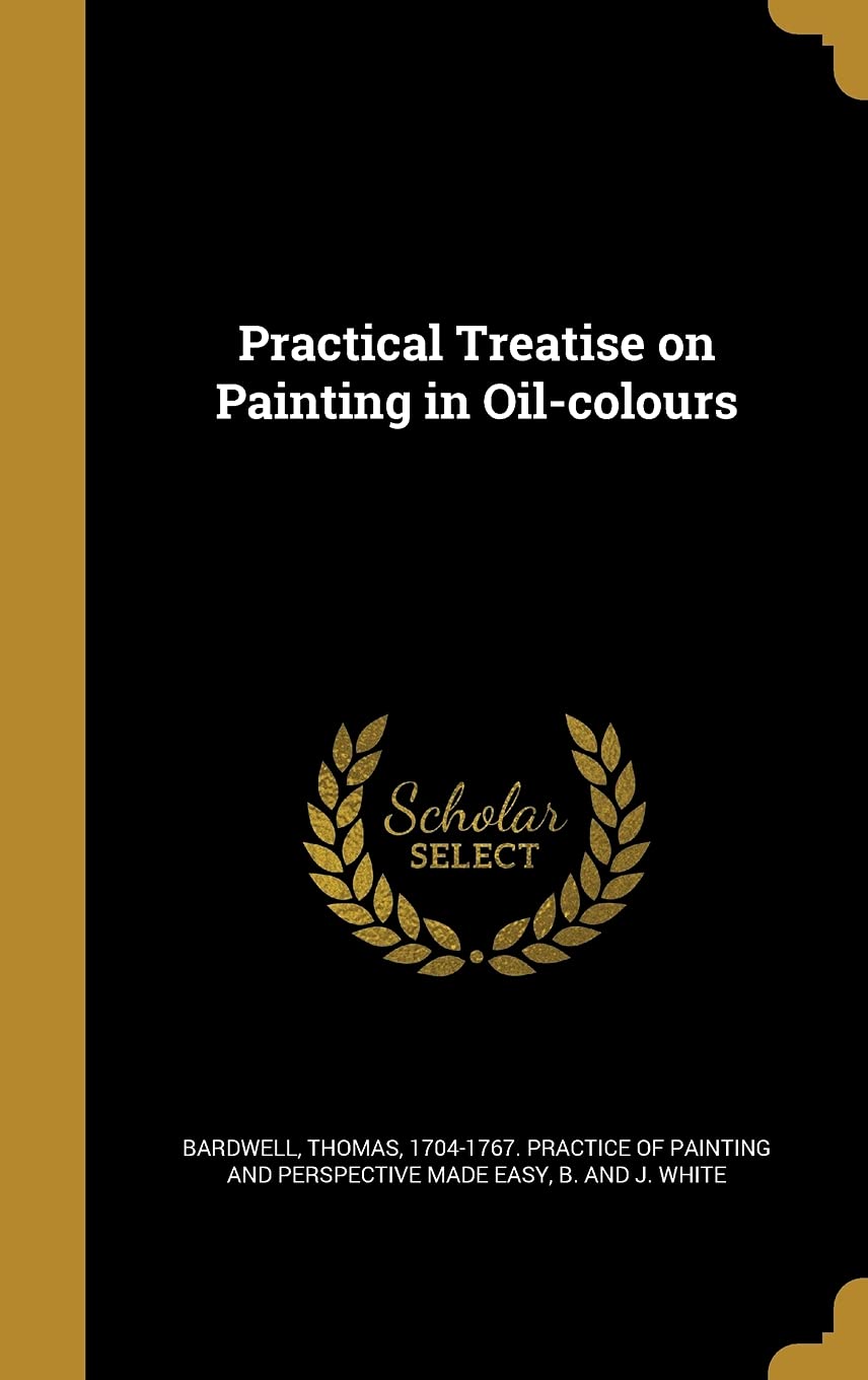 Practical Treatise on Painting in Oil-colours used book depot