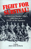 Fight for Survival: An American Bomber Pilots 1,000 Days As a Pow of the Japanese [Paperback] Mcmurria, James Austin