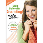 I Can't Believe I'm Crocheting! In Motion! used book depot