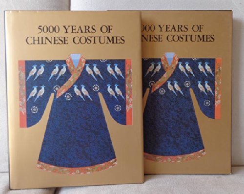 5000 Years of Chinese Costumes Chunming, Gao; Xun, Zhou and Gao, Chunming